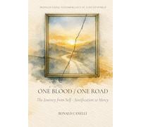 One Blood / One Road: The Journey from Self-Justification to Mercy