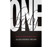 One Body: An Essay in Christian Sexual Ethics
