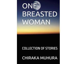 ONE BREASTED WOMAN: COLLECTION OF STORIES