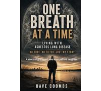 One Breath At A Time: Living with Asbestos Lung Disease