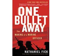 One Bullet Away: The Making of a Marine Officer