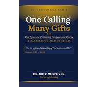 One Calling, Many Gifts: The Apostolic Pattern of Purpose and Power - A Leadership Formation Manual
