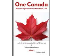 One Canada, Whispering Beneath the Red Maple Leaf