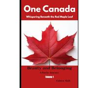 One Canada, Whispering Beneath the Red Maple Leaf - VOLUME 1