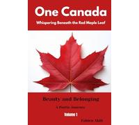 One Canada, Whispering Beneath the Red Maple Leaf - VOLUME 1
