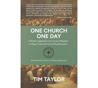 One Church One Day: A Modern Application of an Ancient Blueprint for Prayer, Unity, and Cultural Transformation