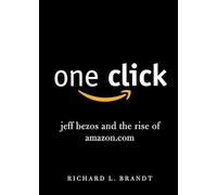 One Click: Jeff Bezos and the Rise of Amazon.com