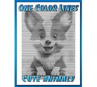ONE COLOR LINES: Cute animals - New Kind of Coloring with One Color to Use for Adults Relaxation & Stress Relief