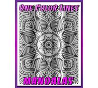 ONE COLOR LINES: Mandalas - New Kind of Coloring with One Color to Use for Adults Relaxation & Stress Relief