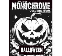One Color Monochrome Halloween Coloring Book: Spooky scenes for adults and teens - black and white minimalist pages, simple designs, still and slow mindful illustrations for relaxation and calm focus.