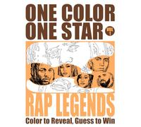 ONE COLOR ONE STAR - RAP LEGENDS: Color to Reveal, Guess to Win - A Monochrome Coloring Book of Rap Legends