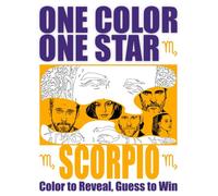 ONE COLOR ONE STAR - SCORPIO: Color to Reveal, Guess to Win - A Monochrome Coloring Book of Scorpio Celebrities