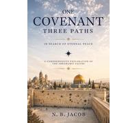 One Covenant, Three Paths, In Search of Eternal Peace: A Comprehensive Exploration of the Abrahamic Faiths