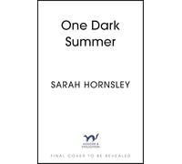 One Dark Summer: the gripping new crime thriller that will keep you up all night, perfect for fans of Lisa Jewell