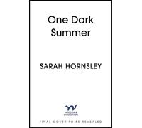 One Dark Summer the gripping new crime thriller that will keep you up all night, perfect for fans of Lisa Jewell - Sarah Hornsley - Hodder & Stoughton - ebook (ePub) - Livre
