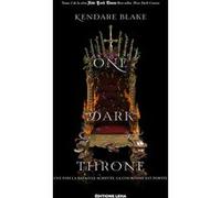 One dark throne Kendare Blake (Auteur), Hermine Hémon (Traduction)