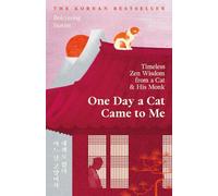 One Day a Cat Came to Me: Timeless Zen Wisdom from a Cat and His Monk: 'Enchanting' Joanna Lumley