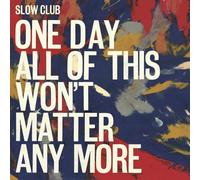 One Day All of This Won'T Matter Any More