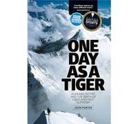 One Day As A Tiger: Alex Macintyre And The Birth Of Light And Fast Alpinism (Paperback) John Porter, Stephen Venables (Auteur)
