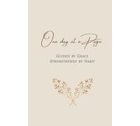One day at a page: Guided by Grace Strengthened by habit