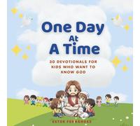 One Day at a Time: 30 Devotionals for Kids Who Want to Know God