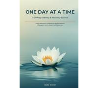 One Day at a Time: A 90-Day Sobriety & Recovery Journal