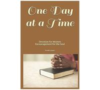 One Day At A Time Devotion For Women: Encouragement For The Soul