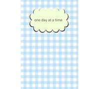 One day at a time. Face your life on a daily basis without worrying about the future: Prepare carefully and make the most of every moment.