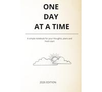 One Day At a Time: Slow down and take life one day at a time