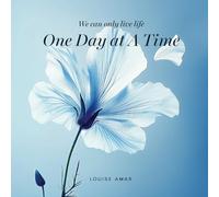 One Day At A Time: We Can Only Live Life