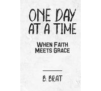 One Day at a Time: When Faith Meets Grace: A 365-Day Devotional of Grace, Growth & Grit