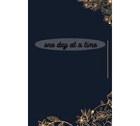 One Day at Its Time: Daily motivational notebook for planning and reflection