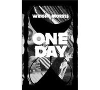 One Day by Wright Morris Wright Morris (Auteur)