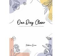 One Day Closer: A Thoughtful 31-day Devotional with Scripture, Reflection, and Journaling