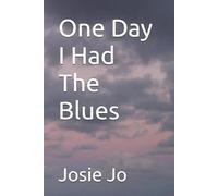 One Day I Had The Blues