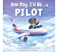 One Day, I’ll Be a Pilot: A Future Careers Picture Book for Little Dreamers (Ages 3-8)