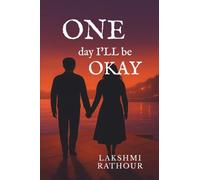 ONE day I'll be OKAY