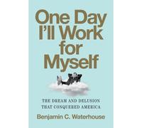 One Day I'll Work For Myself