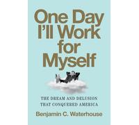 One Day I'll Work For Myself