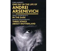 One Day In The Life Of Andrei Arsenevich / In The Dark / Three Songs About Motherland