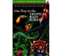 One Day in the Tropical Rain Forest, Trophy Chapter Book Jean Craighead George (Auteur)
