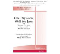 One Day Soon, We'll See Jesus / Choral Score