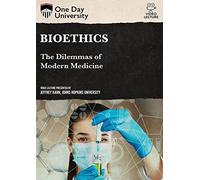 One Day University: Bioethics: The Dilemmas of Modern Medicine