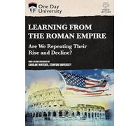 One Day University: Learning from The Roman Empire: are We Repeating Their Rise and Decline
