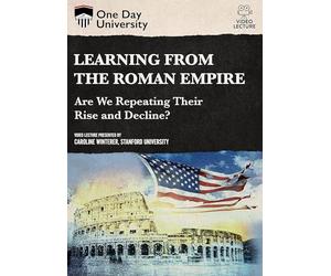 One Day University: Learning from The Roman Empire: are We Repeating Their Rise and Decline