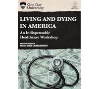 One Day University: Living and Dying in America: an Indispensable Healthcare Workshop