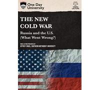 One Day University New Cold War: Russia and The U.S. (What Went Wrong)