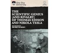 One Day University: The Scientific Genius Rivalry of Thomas Edison and Nikola Tesla