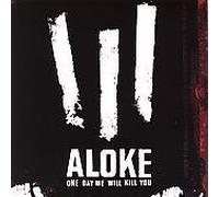 One Day We Will Kill You