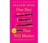 One Day We'll All Be Dead and None of This Will Matter: Essays